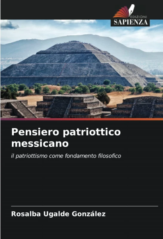 Pensiero patriottico messicano: il patriottismo come fondamento filosofico