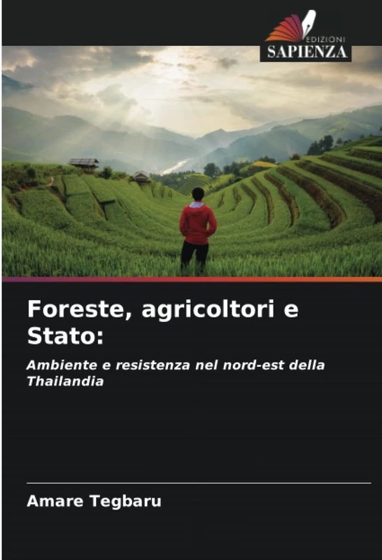 Foreste, agricoltori e Stato:: Ambiente e resistenza nel nord-est della Thailandia