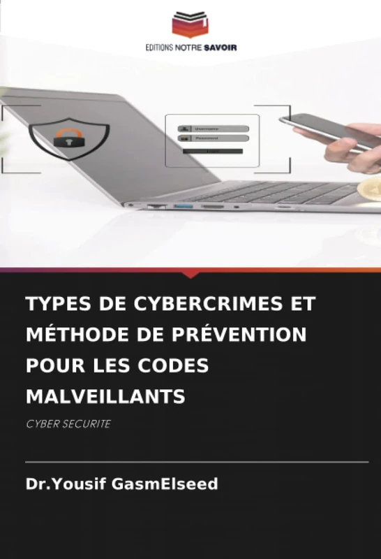 TYPES DE CYBERCRIMES ET MÉTHODE DE PRÉVENTION POUR LES CODES MALVEILLANTS: CYBER SECURITE