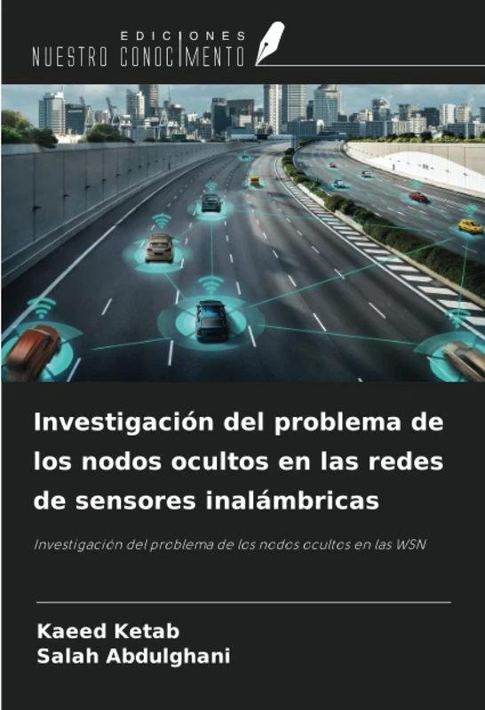 Investigación del problema de los nodos ocultos en las redes de sensores inalámbricas: Investigación del problema de los nodos ocultos en las WSN
