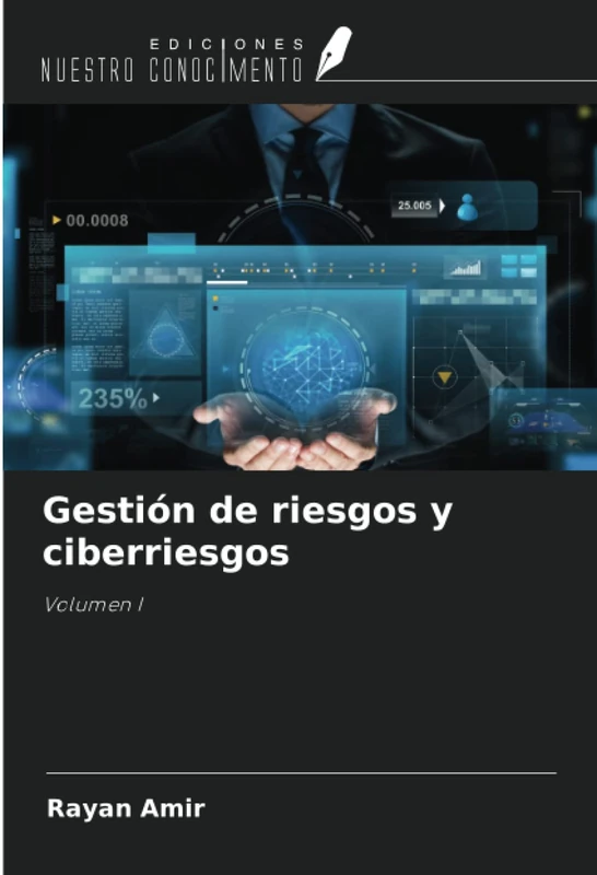 Gestión de riesgos y ciberriesgos: Volumen I