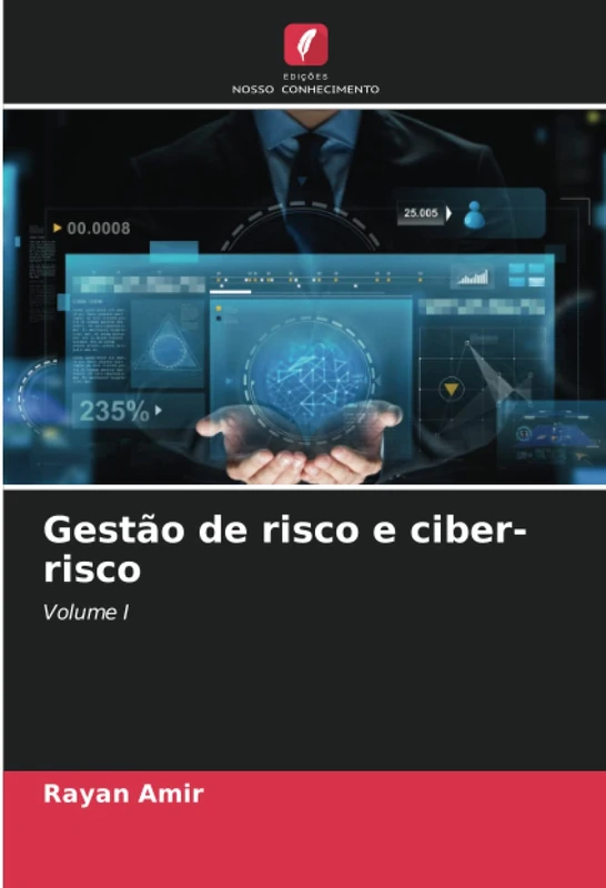 Gestão de risco e ciber-risco: Volume I