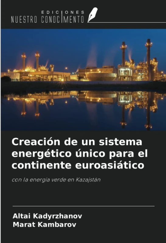 Creación de un sistema energético único para el continente euroasiático: con la energía verde en Kazajstán