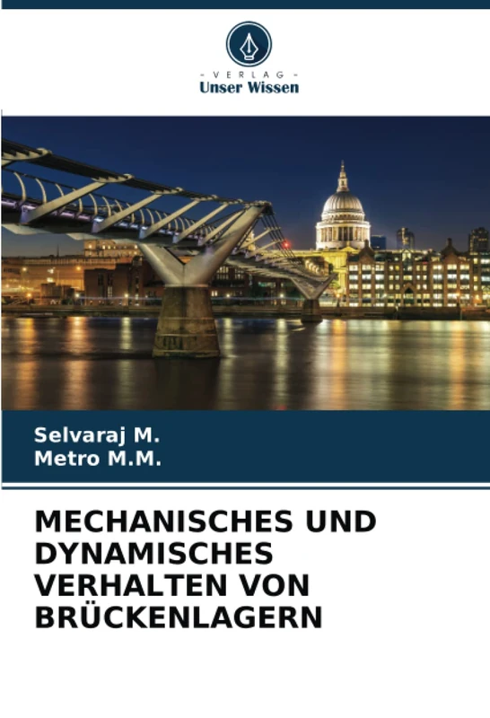MECHANISCHES UND DYNAMISCHES VERHALTEN VON BRÜCKENLAGERN