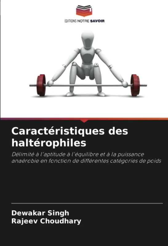 Caractéristiques des haltérophiles: Délimité à l'aptitude à l'équilibre et à la puissance anaérobie en fonction de différentes catégories de poids