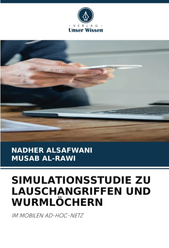SIMULATIONSSTUDIE ZU LAUSCHANGRIFFEN UND WURMLÖCHERN: IM MOBILEN AD-HOC-NETZ