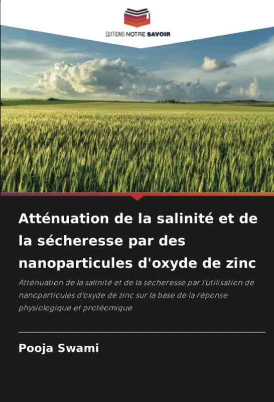 Atténuation de la salinité et de la sécheresse par des nanoparticules d'oxyde de zinc: Atténuation de la salinité et de la sécheresse par ... de la réponse physiologique et protéomique - Image 1