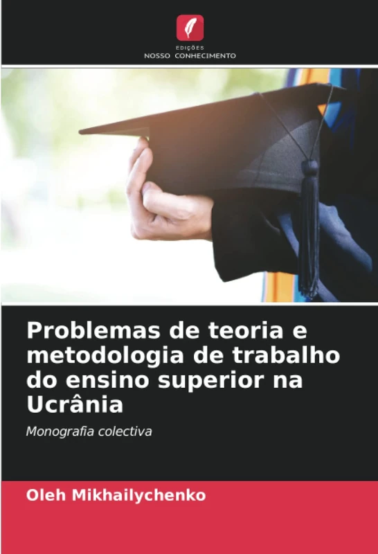 Problemas de teoria e metodologia de trabalho do ensino superior na Ucrânia: Monografia colectiva