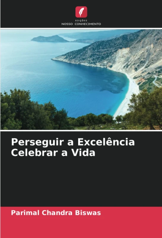 Perseguir a Excelência Celebrar a Vida