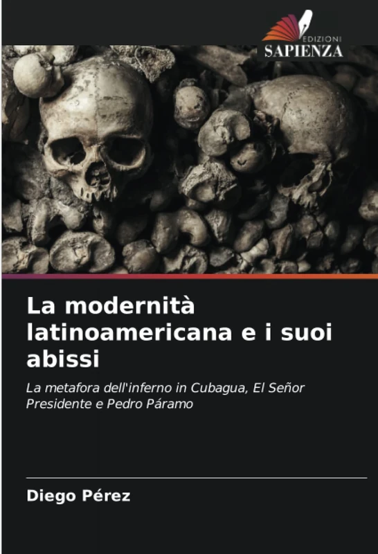 La modernità latinoamericana e i suoi abissi: La metafora dell'inferno in Cubagua, El Señor Presidente e Pedro Páramo