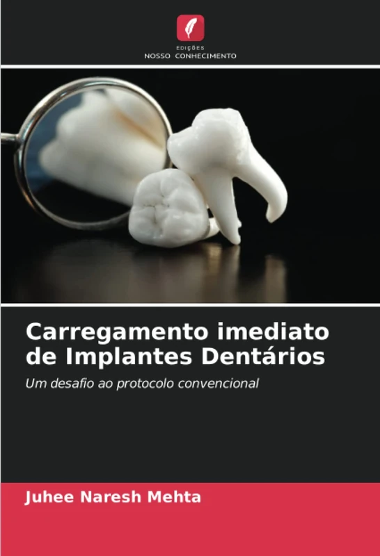 Carregamento imediato de Implantes Dentários: Um desafio ao protocolo convencional