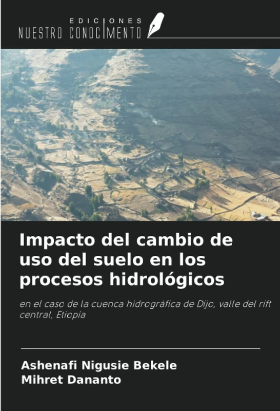 Impacto del cambio de uso del suelo en los procesos hidrológicos: en el caso de la cuenca hidrográfica de Dijo, valle del rift central, Etiopía - Image 1
