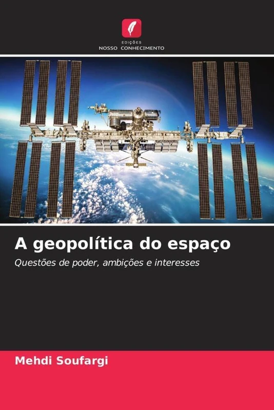A geopolítica do espaço: Questões de poder, ambições e interesses