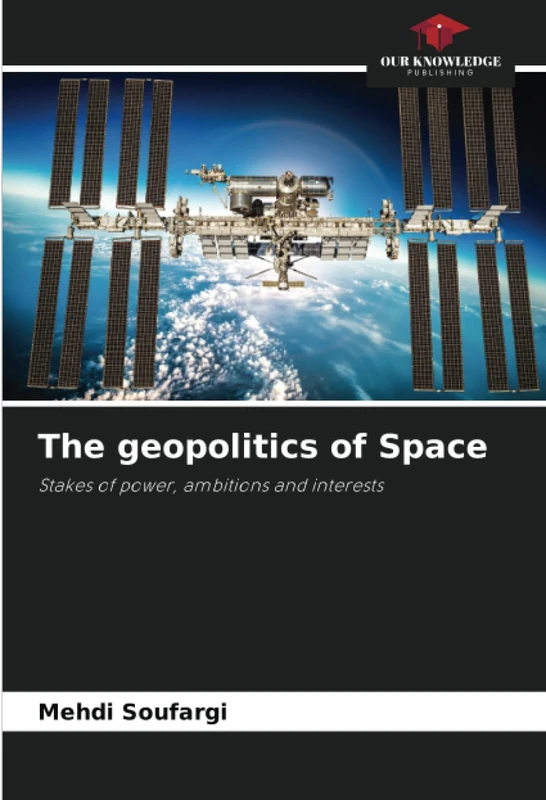 The geopolitics of Space: Stakes of power, ambitions and interests