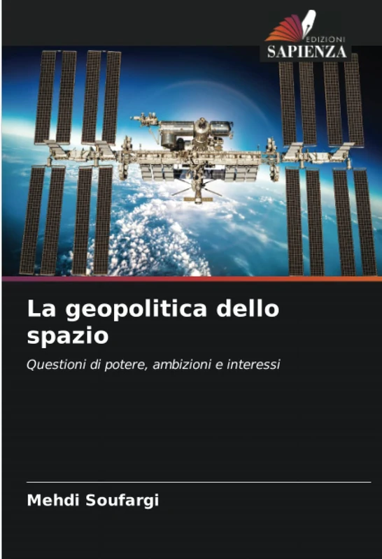 La geopolitica dello spazio: Questioni di potere, ambizioni e interessi