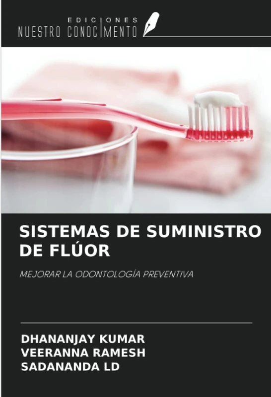 SISTEMAS DE SUMINISTRO DE FLÚOR: MEJORAR LA ODONTOLOGÍA PREVENTIVA