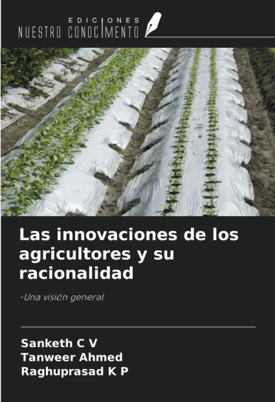 Las innovaciones de los agricultores y su racionalidad: -Una visión general