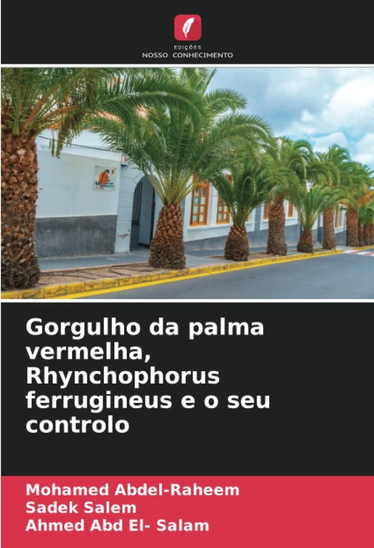 Gorgulho da palma vermelha, Rhynchophorus ferrugineus e o seu controlo