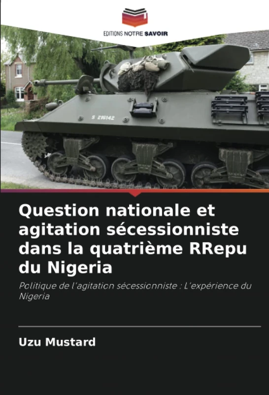 Question nationale et agitation sécessionniste dans la quatrième RRepu du Nigeria: Politique de l'agitation sécessionniste : L'expérience du Nigeria