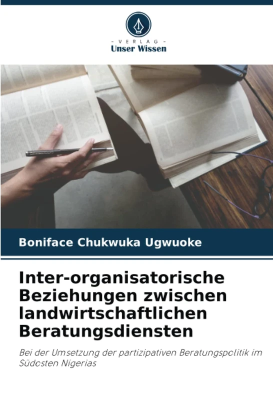 Inter-organisatorische Beziehungen zwischen landwirtschaftlichen Beratungsdiensten: Bei der Umsetzung der partizipativen Beratungspolitik im Südosten Nigerias