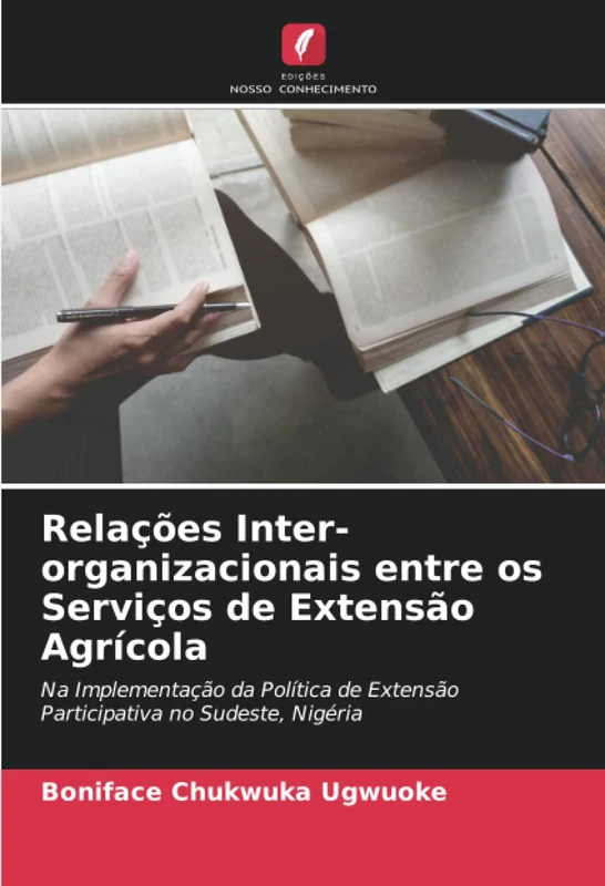 Relações Inter-organizacionais entre os Serviços de Extensão Agrícola: Na Implementação da Política de Extensão Participativa no Sudeste, Nigéria - Image 1