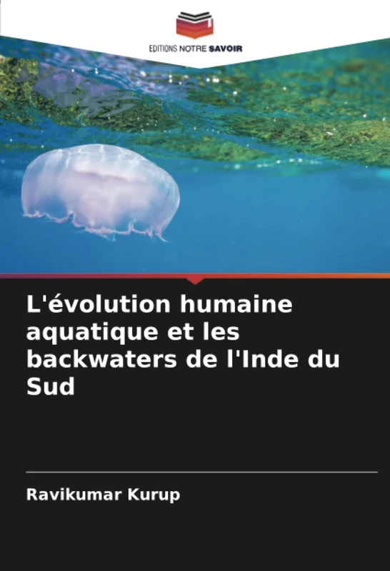 L'évolution humaine aquatique et les backwaters de l'Inde du Sud