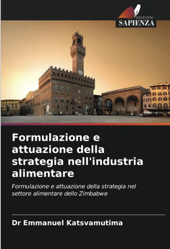 Formulazione e attuazione della strategia nell'industria alimentare: Formulazione e attuazione della strategia nel settore alimentare dello Zimbabwe