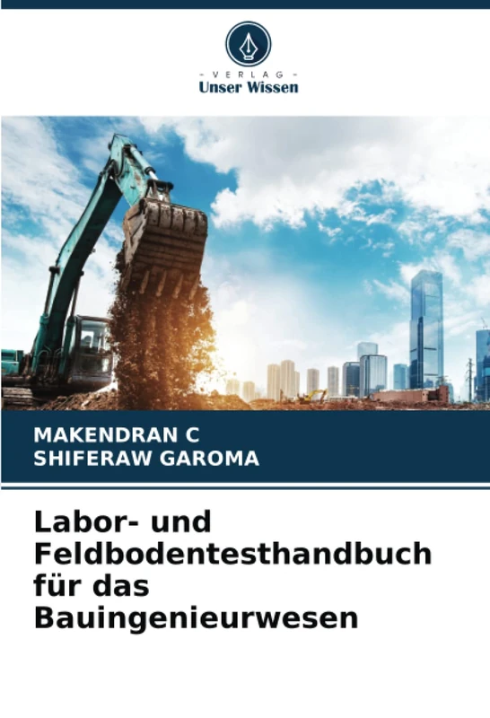 Labor- und Feldbodentesthandbuch für das Bauingenieurwesen