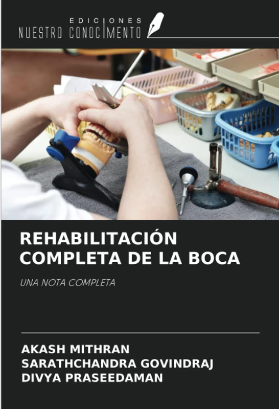 REHABILITACIÓN COMPLETA DE LA BOCA: UNA NOTA COMPLETA