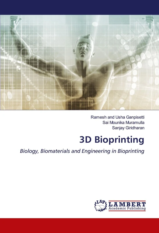 3D Bioprinting: Biology, Biomaterials and Engineering in Bioprinting