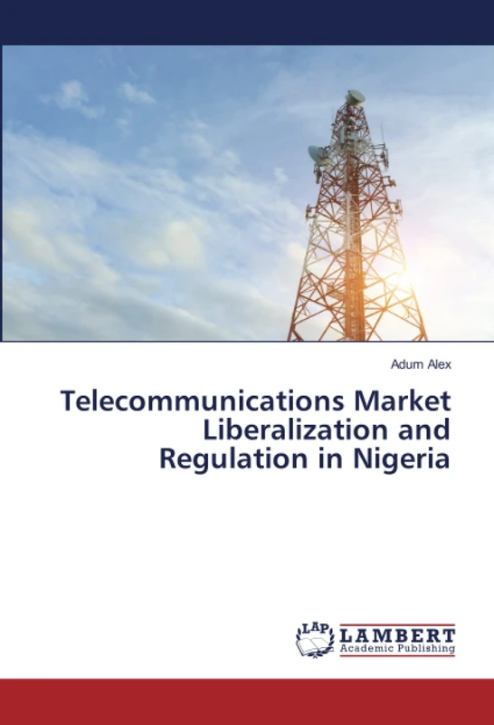 Telecommunications Market Liberalization and Regulation in Nigeria