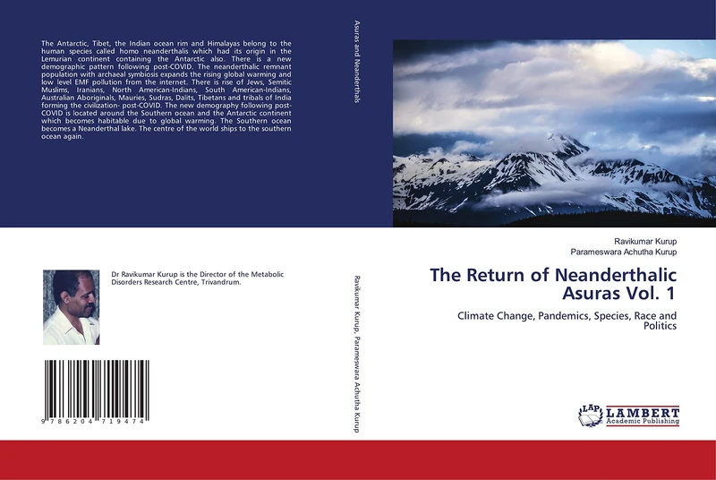The Return of Neanderthalic Asuras Vol. 1: Climate Change, Pandemics, Species, Race and Politics