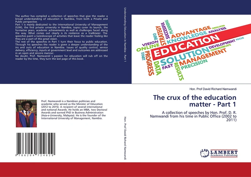 The crux of the education matter - Part 1: A collection of speeches by Hon. Prof. D.R. Namwandi from his time in Public Office(2002 to 2011)