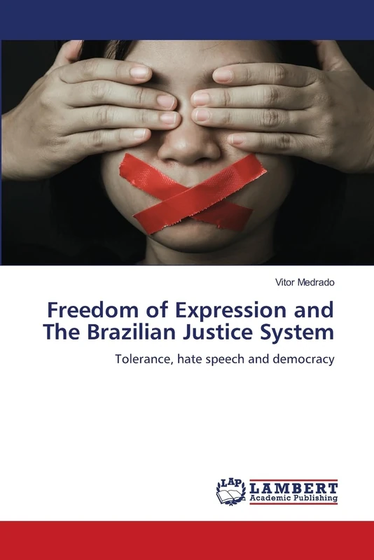 Freedom of Expression and The Brazilian Justice System: Tolerance, hate speech and democracy