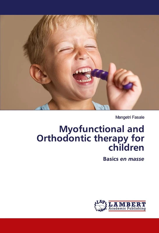 Myofunctional and Orthodontic therapy for children: Basics en masse