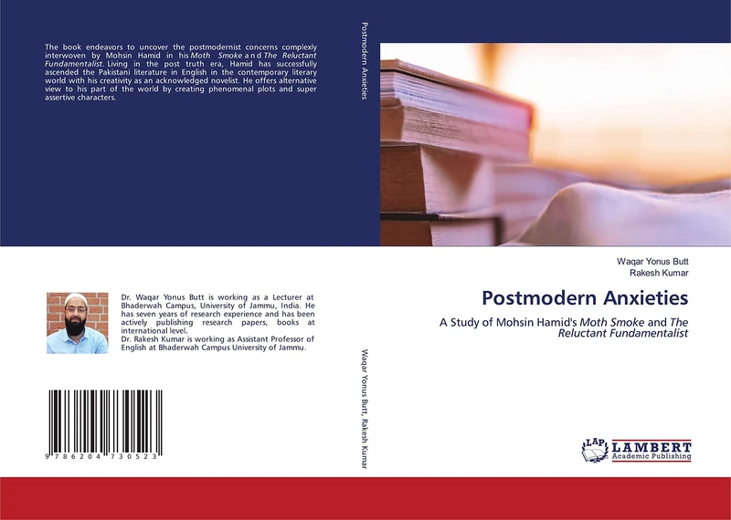 Postmodern Anxieties: A Study of Mohsin Hamid's Moth Smoke and The Reluctant Fundamentalist
