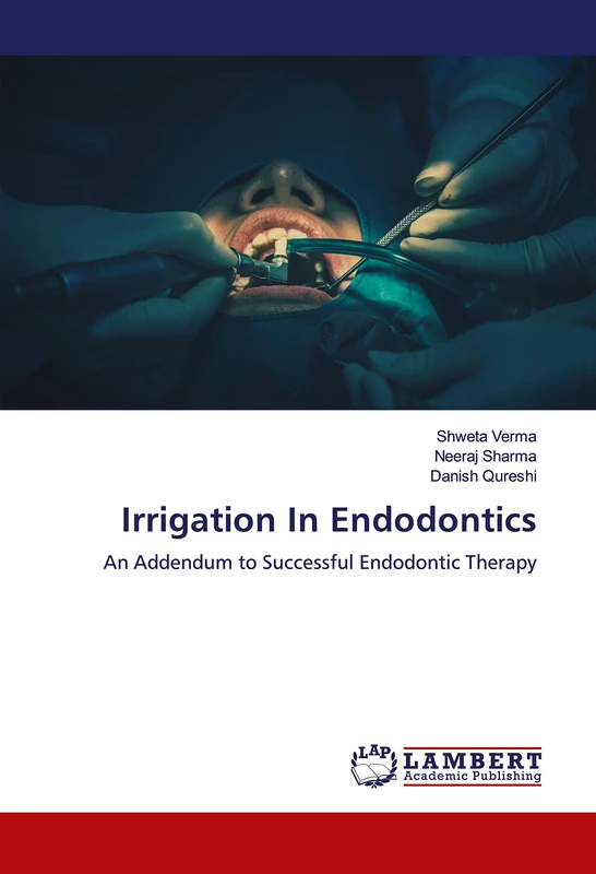 Irrigation In Endodontics: An Addendum to Successful Endodontic Therapy