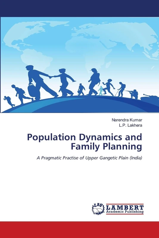 Population Dynamics and Family Planning: A Pragmatic Practise of Upper Gangetic Plain (India)