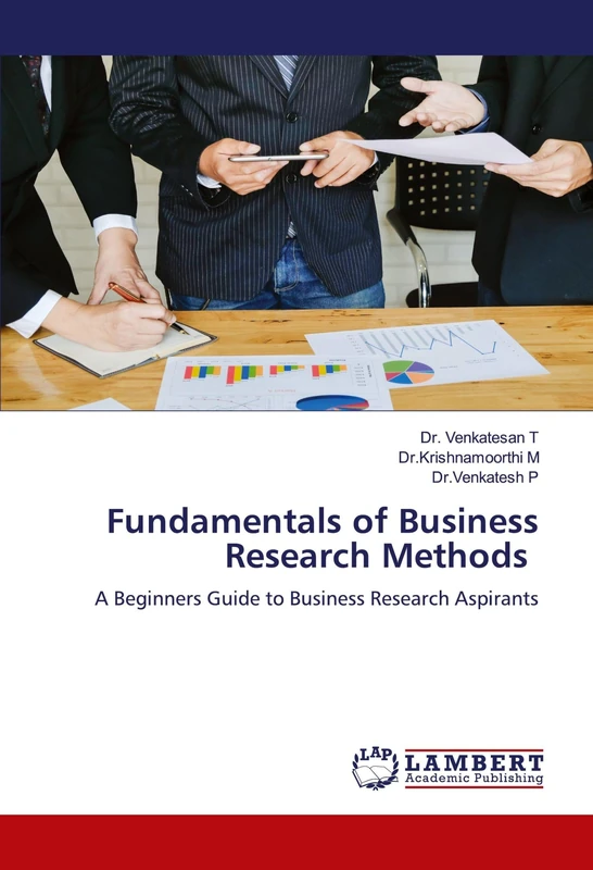 Fundamentals of Business Research Methods: A Beginners Guide to Business Research Aspirants
