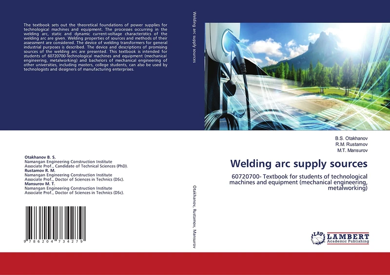 Welding arc supply sources: 60720700- Textbook for students of technological machines and equipment (mechanical engineering, metalworking)