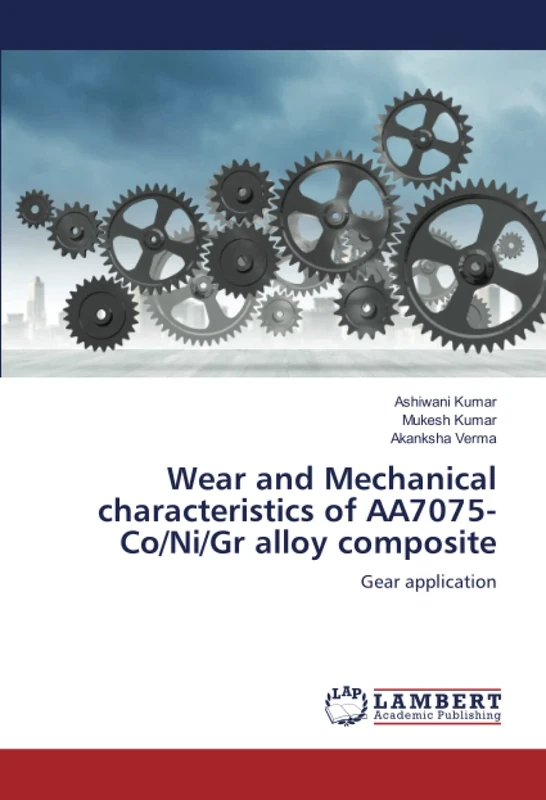 Wear and Mechanical characteristics of AA7075-Co/Ni/Gr alloy composite: Gear application