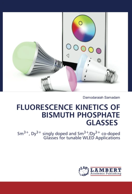 FLUORESCENCE KINETICS OF BISMUTH PHOSPHATE GLASSES: Sm3+, Dy3+ singly doped and Sm3+/Dy3+ co-doped Glasses for tunable WLED Applications - Image 1