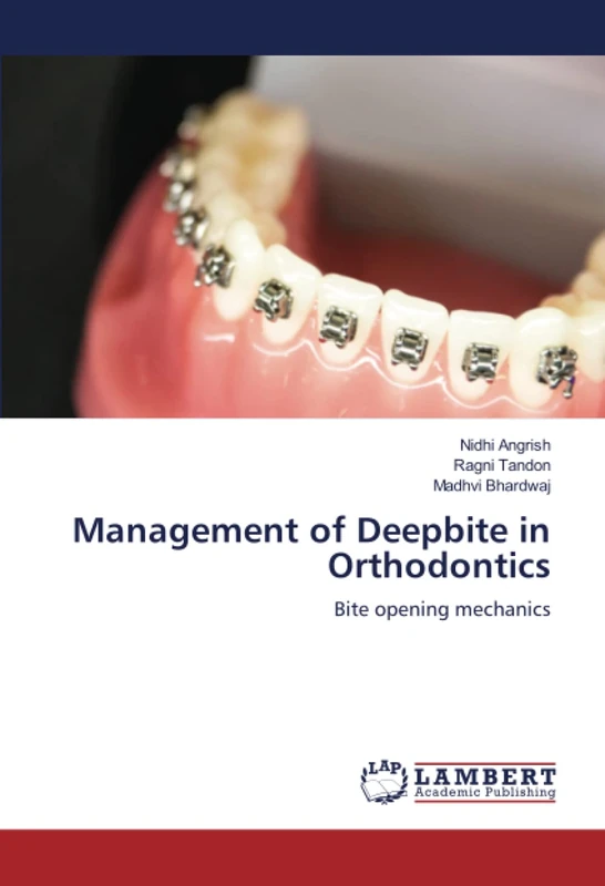Management of Deepbite in Orthodontics: Bite opening mechanics