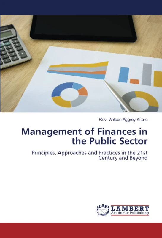 Management of Finances in the Public Sector: Principles, Approaches and Practices in the 21st Century and Beyond