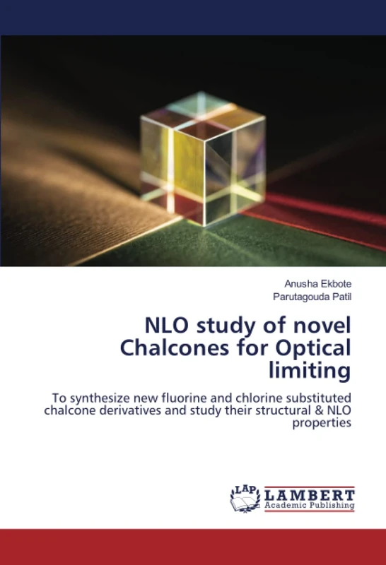 NLO study of novel Chalcones for Optical limiting: To synthesize new fluorine and chlorine substituted chalcone derivatives and study their structural & NLO properties - Image 1
