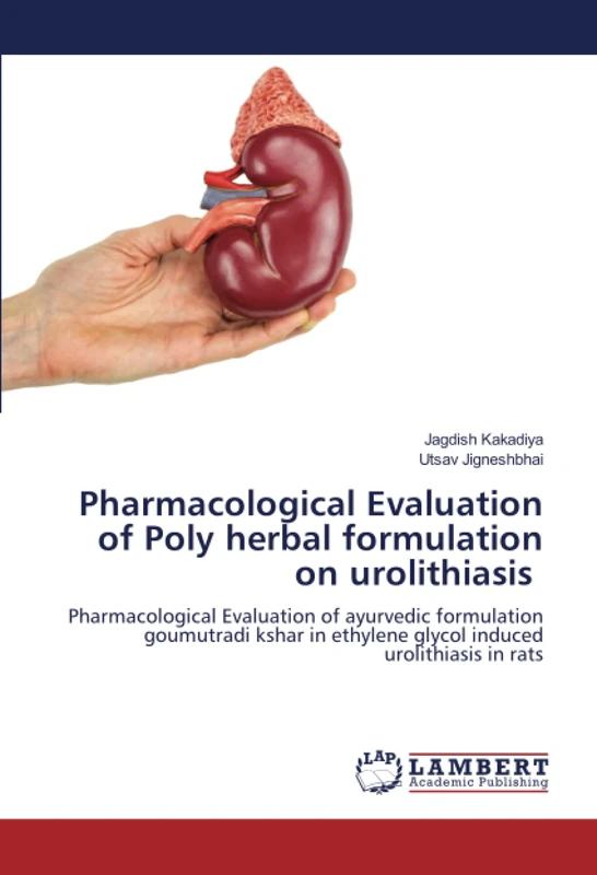 Pharmacological Evaluation of Poly herbal formulation on urolithiasis: Pharmacological Evaluation of ayurvedic formulation goumutradi kshar in ethylene glycol induced urolithiasis in rats