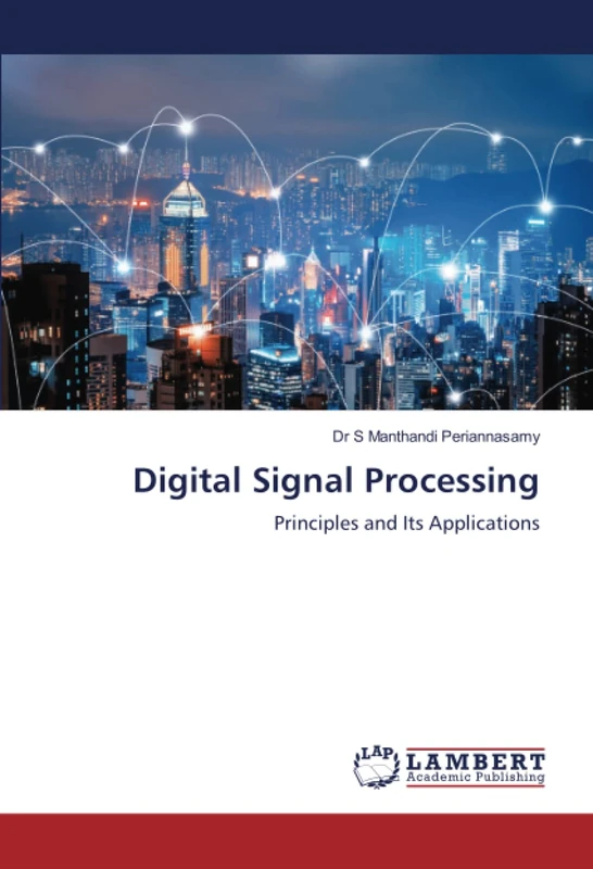 Digital Signal Processing: Principles and Its Applications