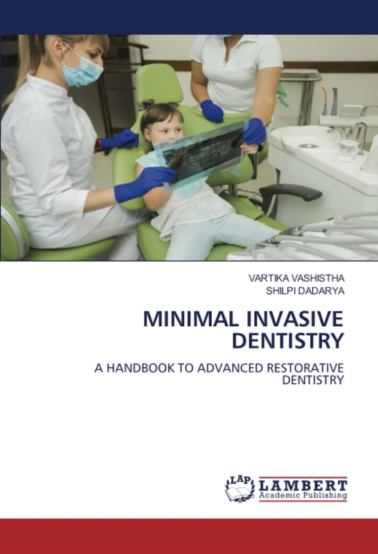 MINIMAL INVASIVE DENTISTRY: A HANDBOOK TO ADVANCED RESTORATIVE DENTISTRY