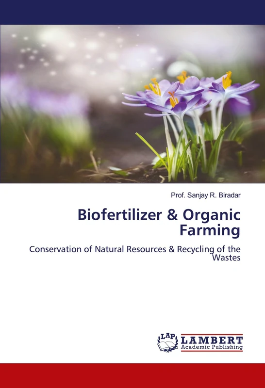 Biofertilizer & Organic Farming: Conservation of Natural Resources & Recycling of the Wastes
