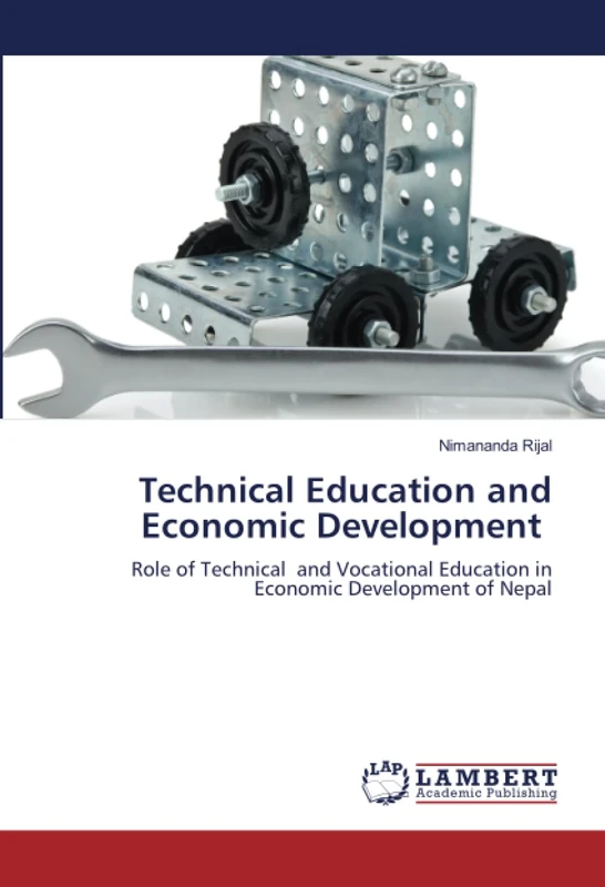 Technical Education and Economic Development: Role of Technical and Vocational Education in Economic Development of Nepal